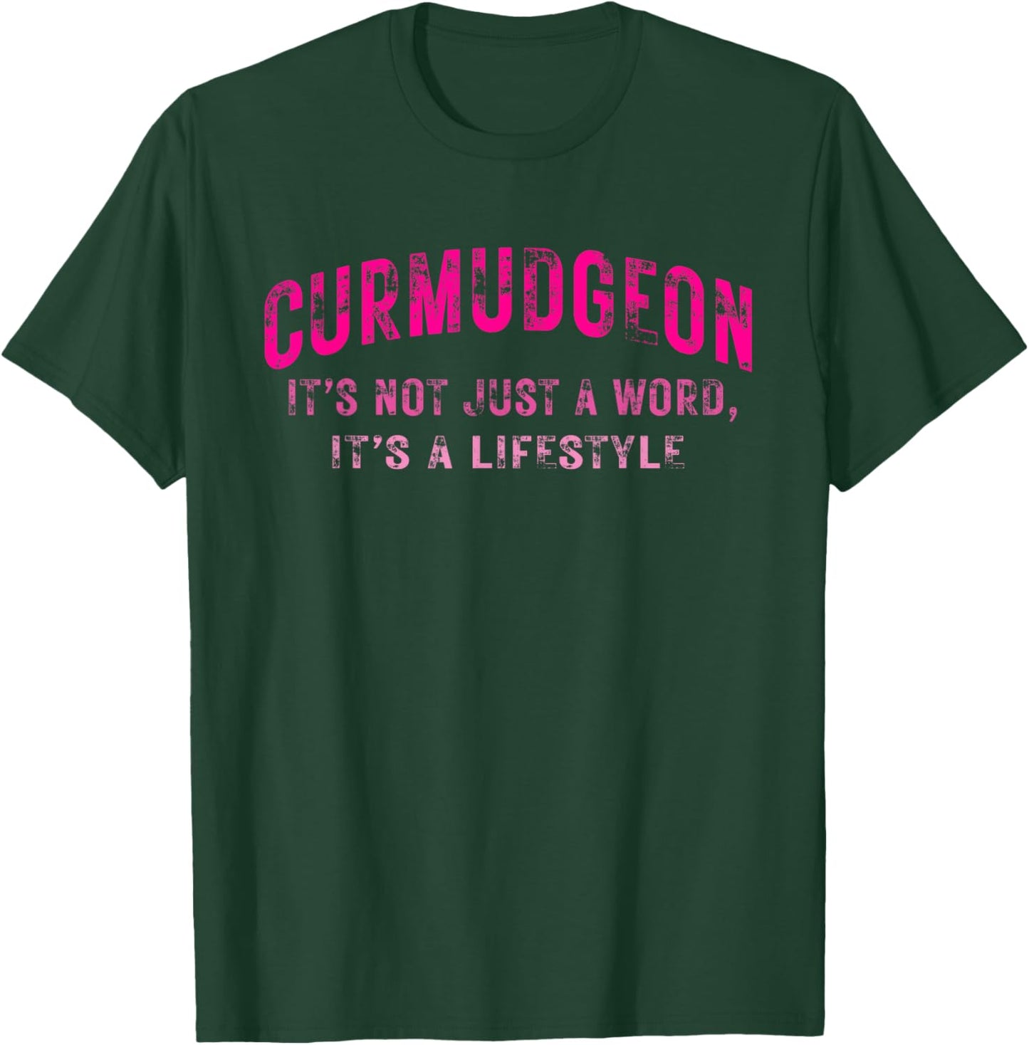 Curmudgeon It's Not Just A Word, It's A Lifestyle Funny T-Shirt - T-Shirt | Forest