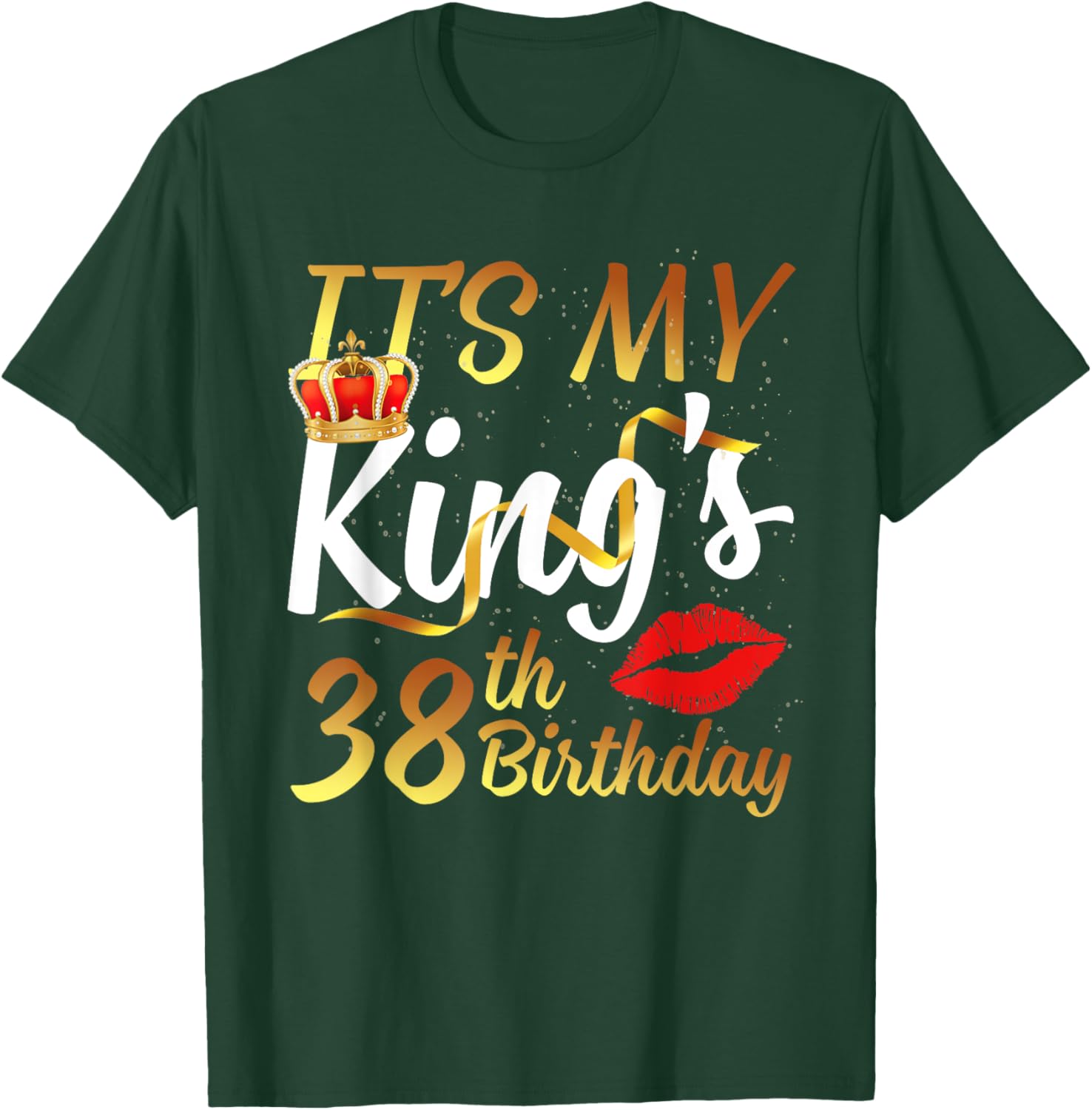 It's My King's 38th Birthday Gold Crown For 38 Years Old Man T-Shirt - T-Shirt | Forest