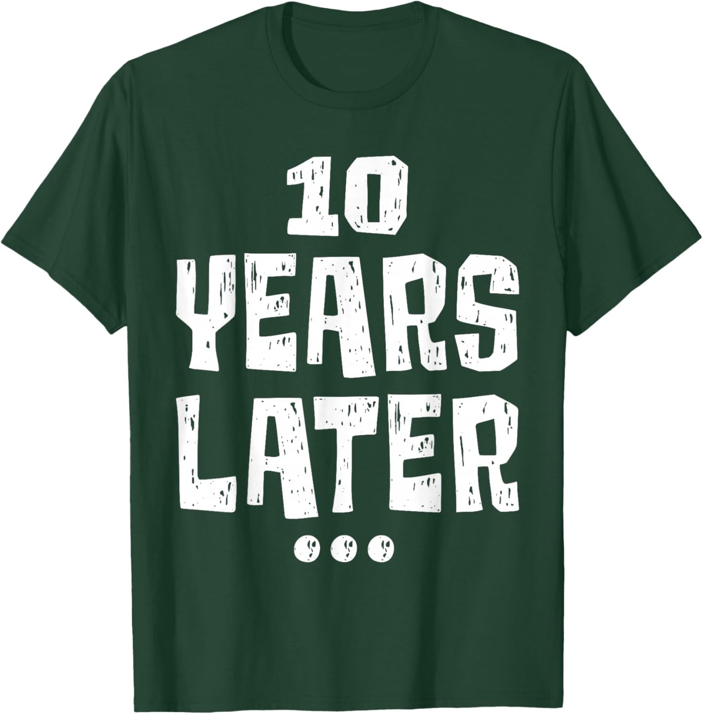 ten Years Later Funny 10 Year Old 10th Birthday Party T-Shirt - T-Shirt | Forest