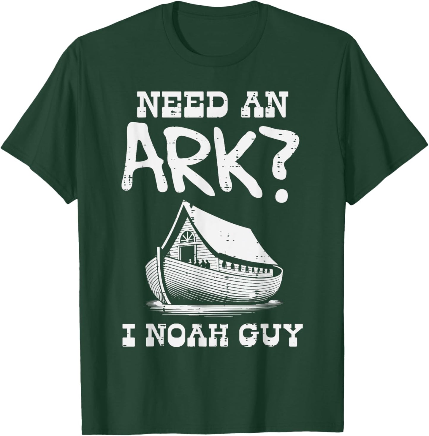 Need An Ark I Noah Guy Funny Christian Humor Men Women Kids T-Shirt - T-Shirt | Forest