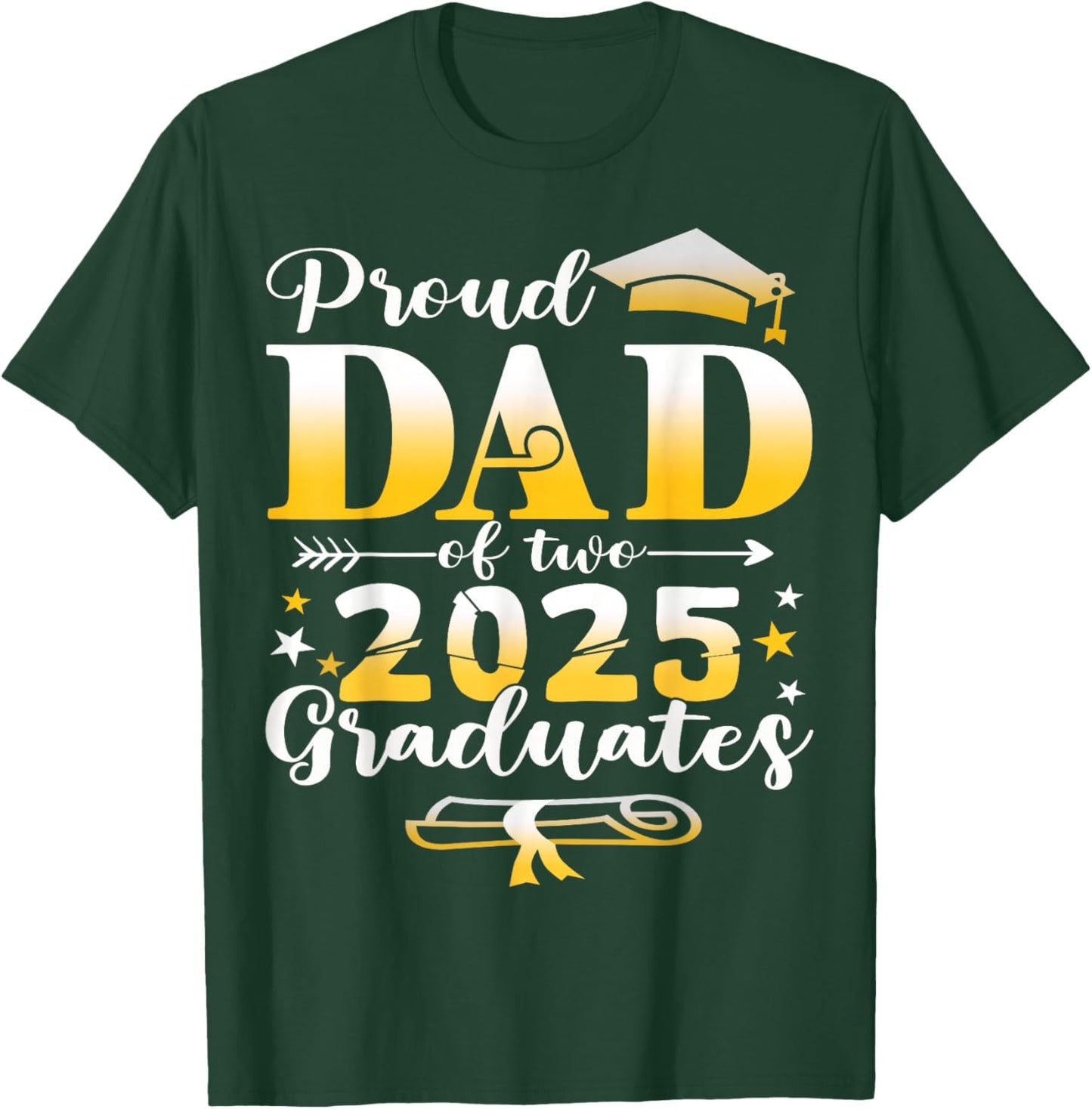 Proud Dad of two class of 2025 graduates twins graduation T-Shirt - T-Shirt | Forest