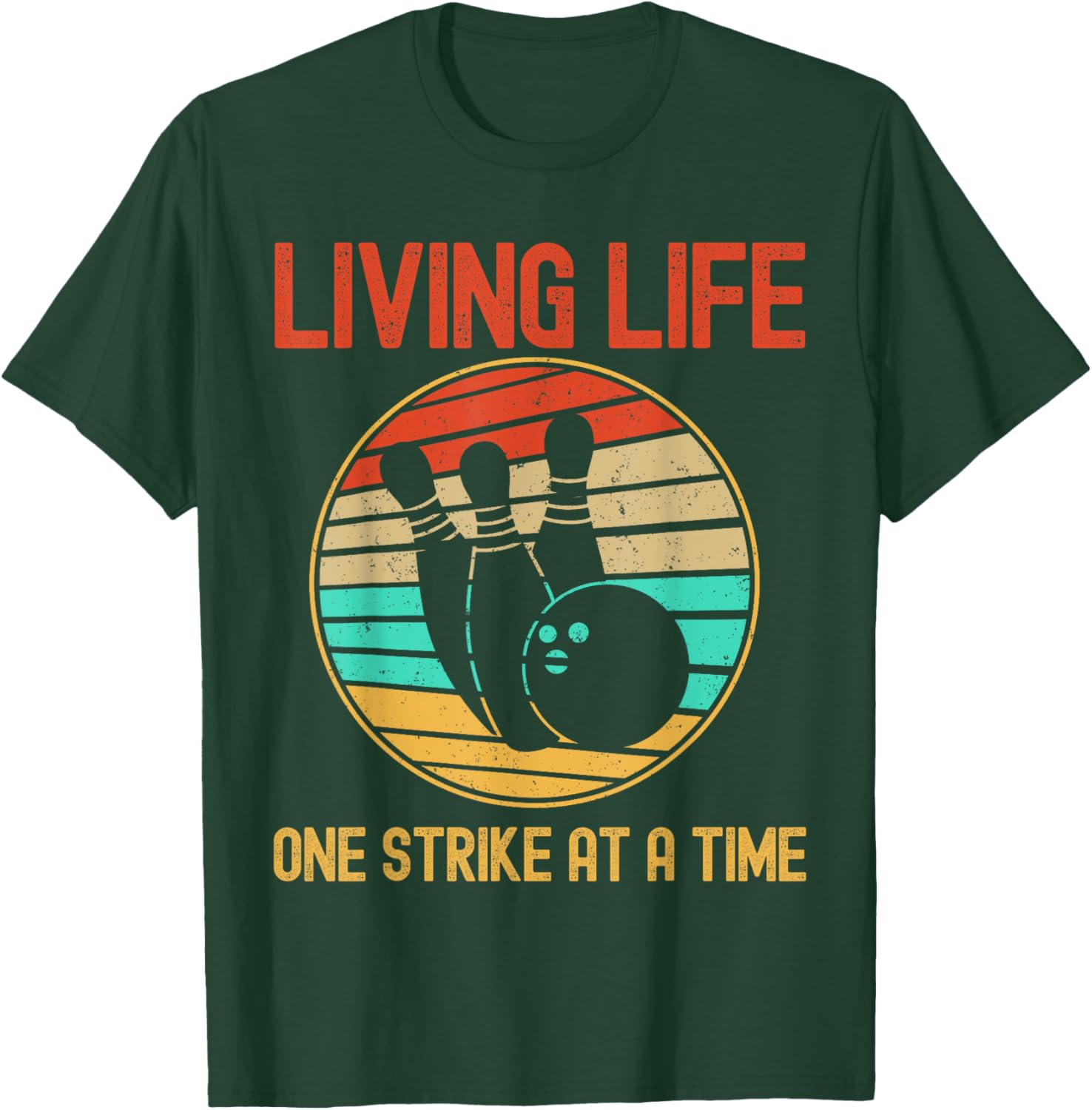 Funny Bowler Living Life One Strike At a Time Bowling T-Shirt - T-Shirt | Forest