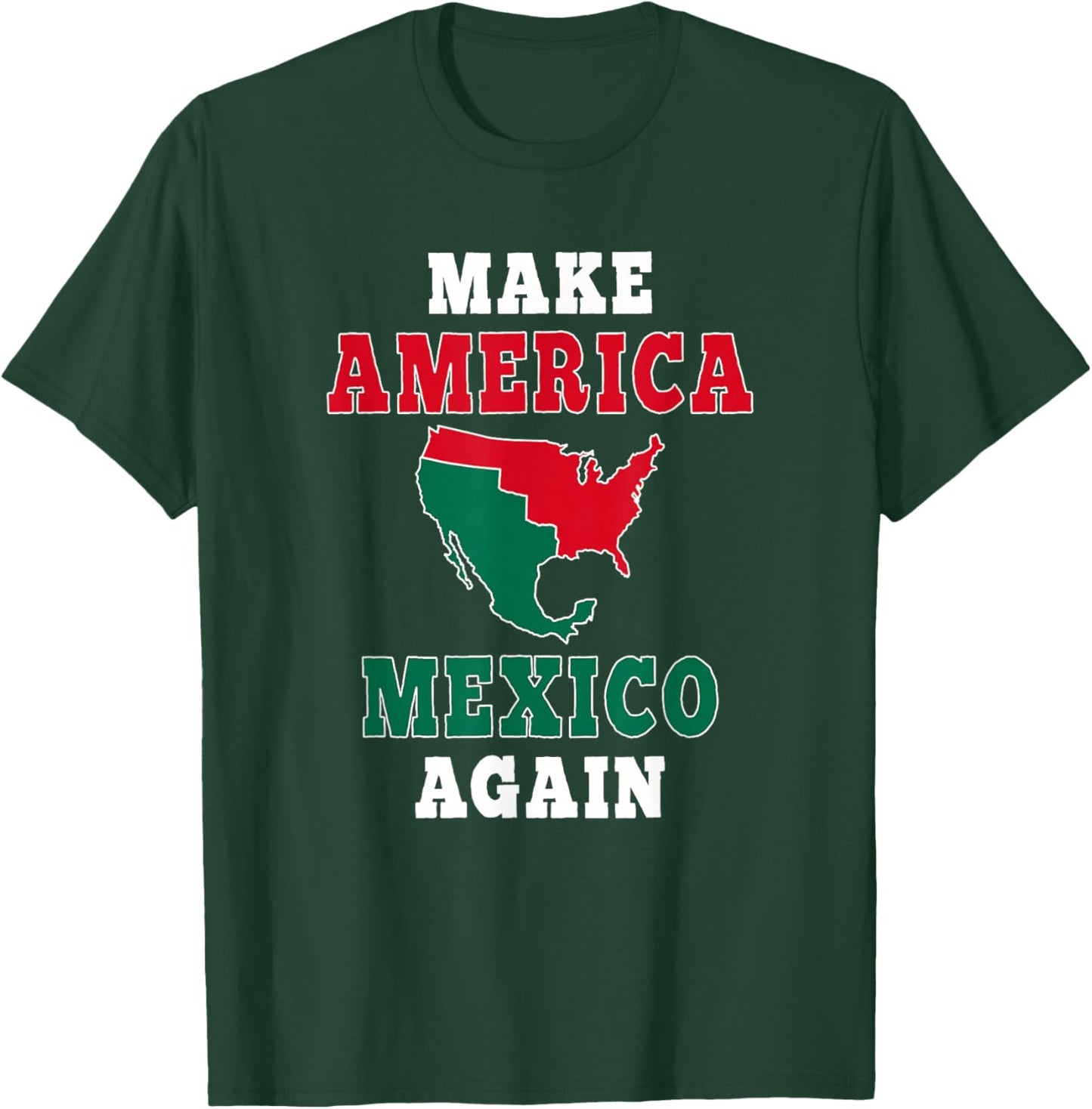 Make America Mexico Again T-Shirt - T-Shirt | Forest