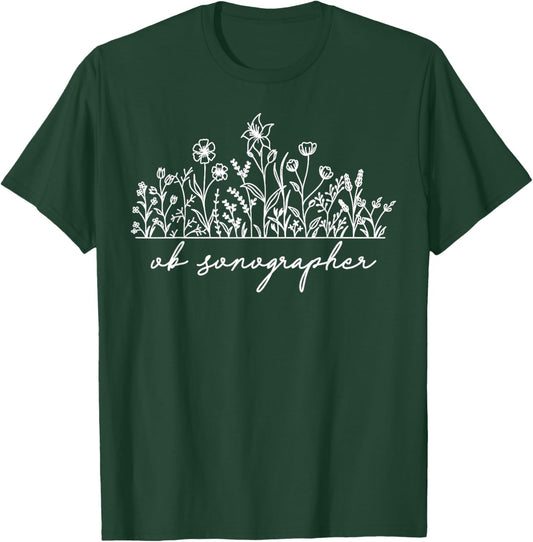 Wildflower OB Sonographer Sonography Ultrasound Tech Cardiac T-Shirt - T-Shirt | Forest