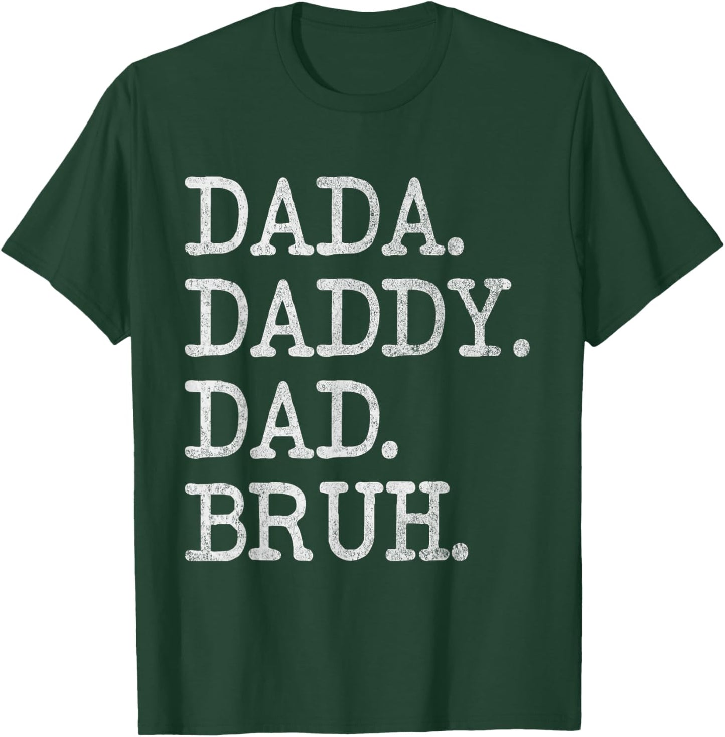 Dada Daddy Dad Bruh Funny Husband Dad Father's Day T-Shirt - T-Shirt | Forest