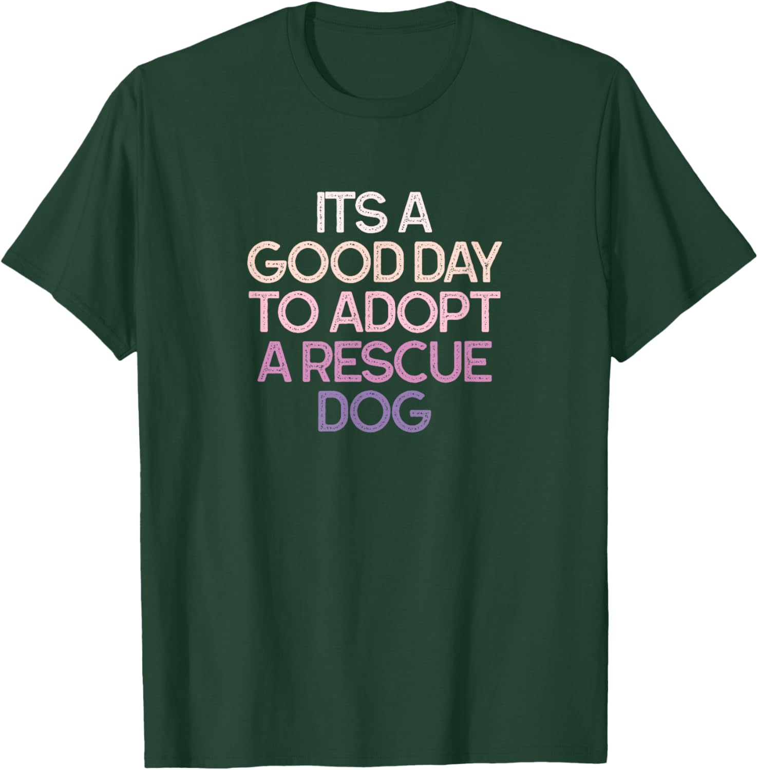 Its A Good Day to Adopt A Rescue Dog Retro Vintage T-Shirt - T-Shirt | Forest