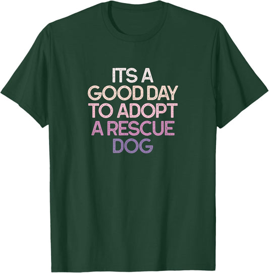 Its A Good Day to Adopt A Rescue Dog Retro Vintage T-Shirt - T-Shirt | Forest
