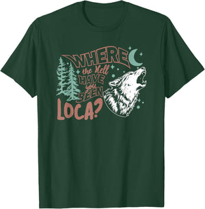 Where The Hell Have You Been Loca, Meme 90s T-Shirt - T-Shirt | Forest