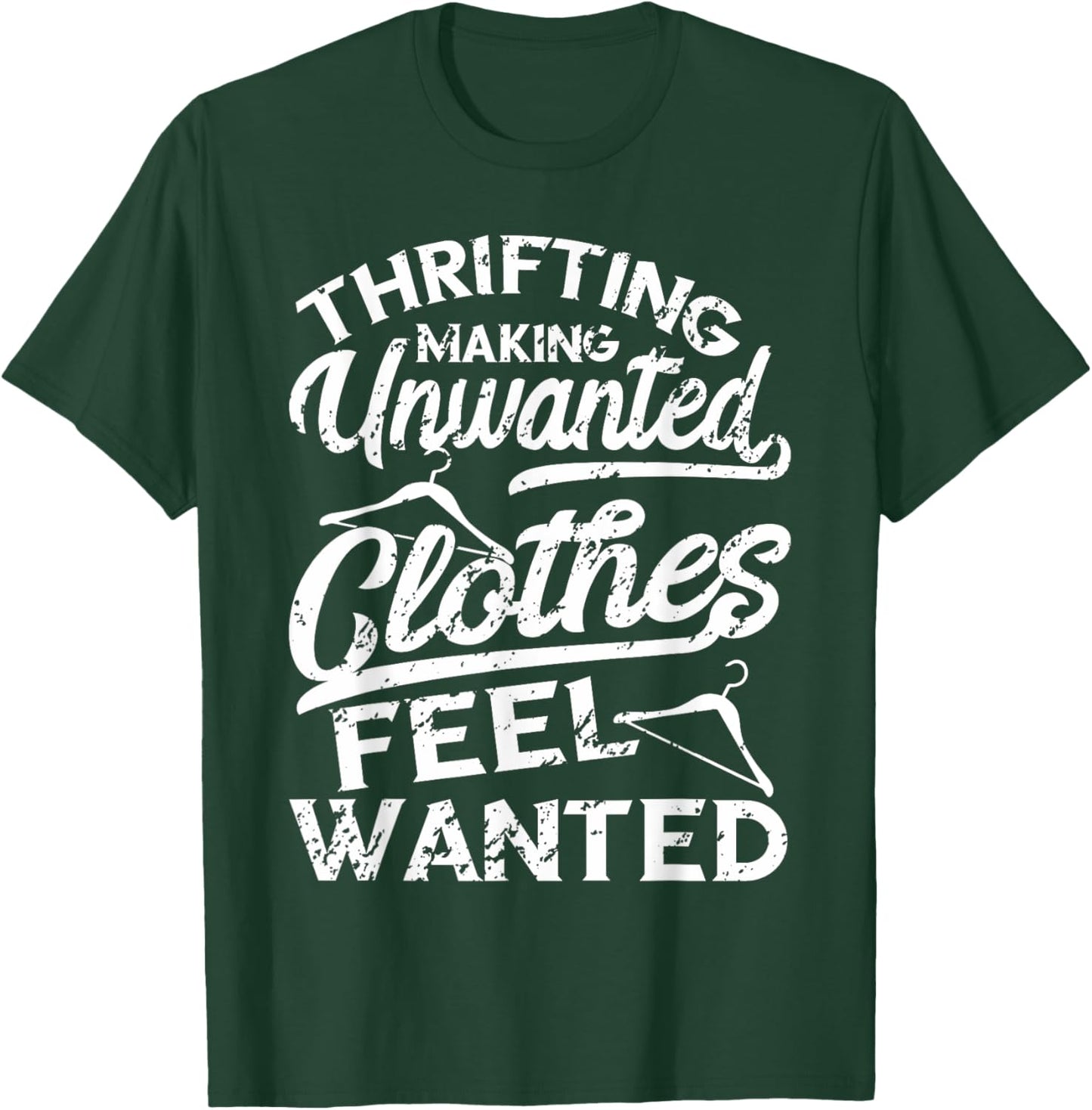 Thrift Store Thrifting Making Unwanted Clothes Thrifter T-Shirt - T-Shirt | Forest