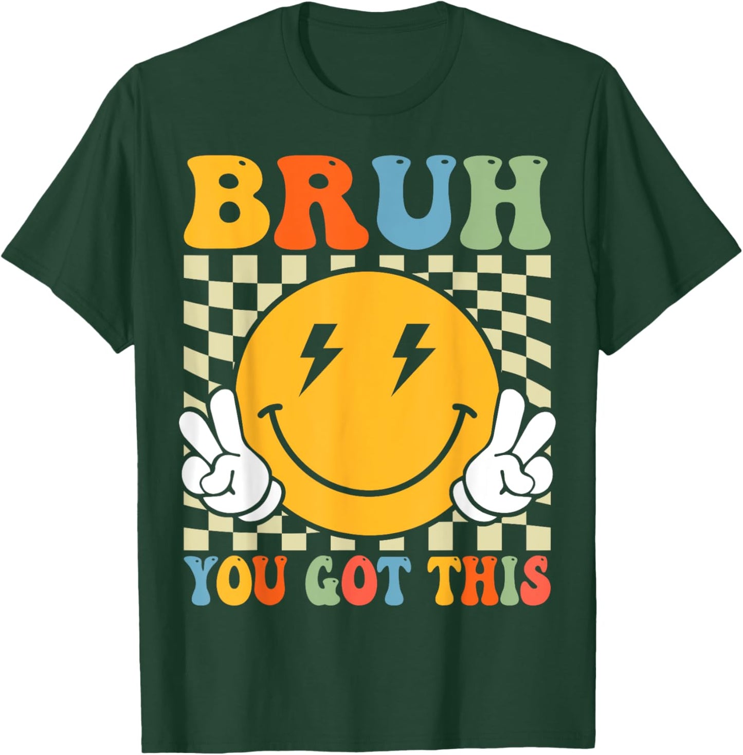 Groovy Bruh You Got This Motivational Testing Day Teacher T-Shirt - T-Shirt | Forest