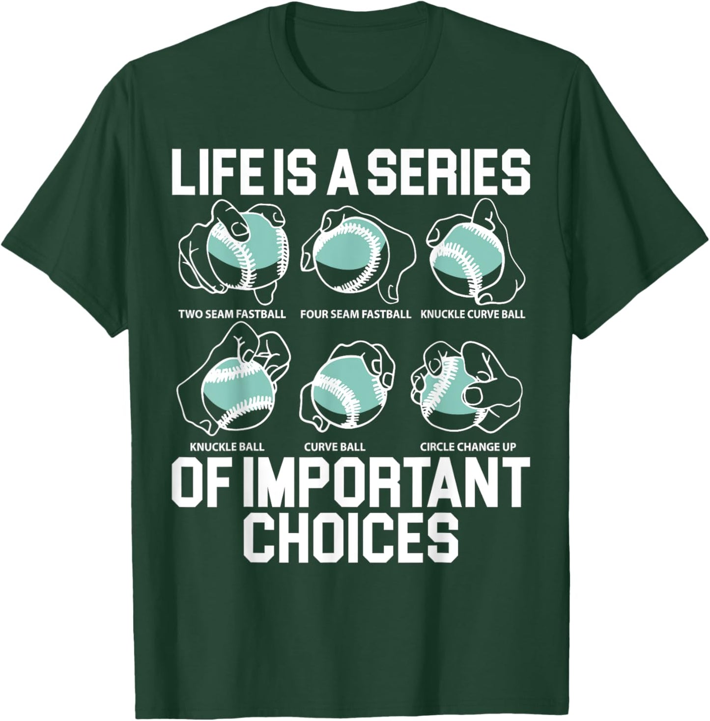 Life Is A Series Of Important Choices Baseball Pitcher T-Shirt - T-Shirt | Forest