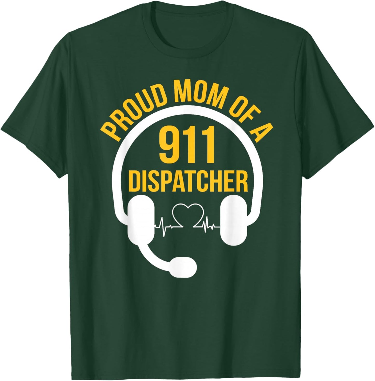 Mom of A 911 Dispatcher Mom Proud 911 Operator Mother T-Shirt - T-Shirt | Forest