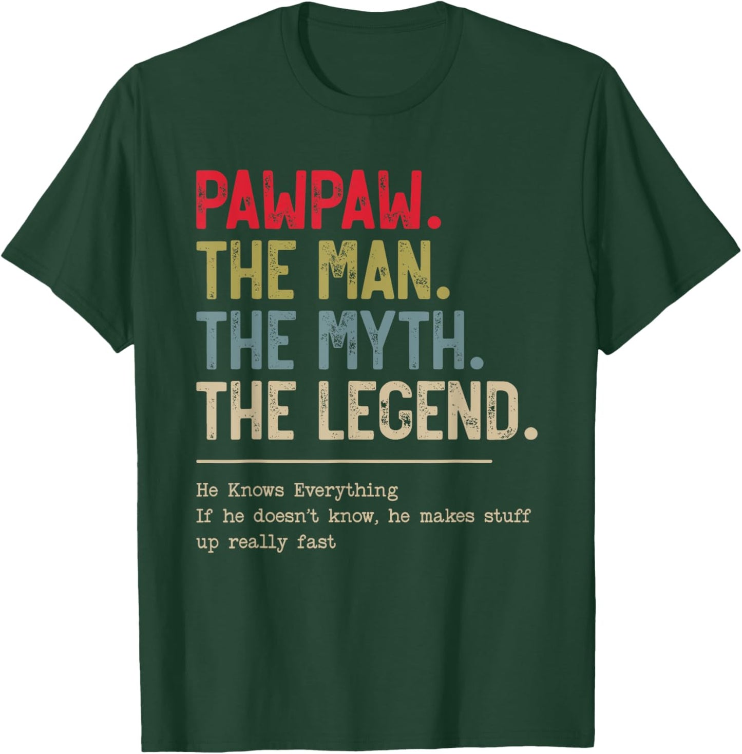 Pawpaw The Man The Myth The Legend He Knows Everything T-Shirt - T-Shirt | Forest