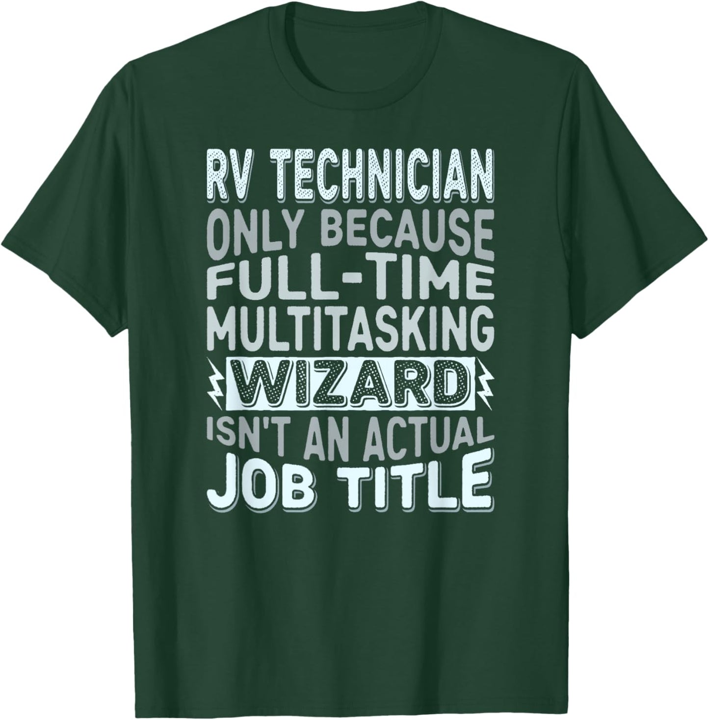Wizard Job Title Quote - Funny RV Technician T-Shirt - T-Shirt | Forest