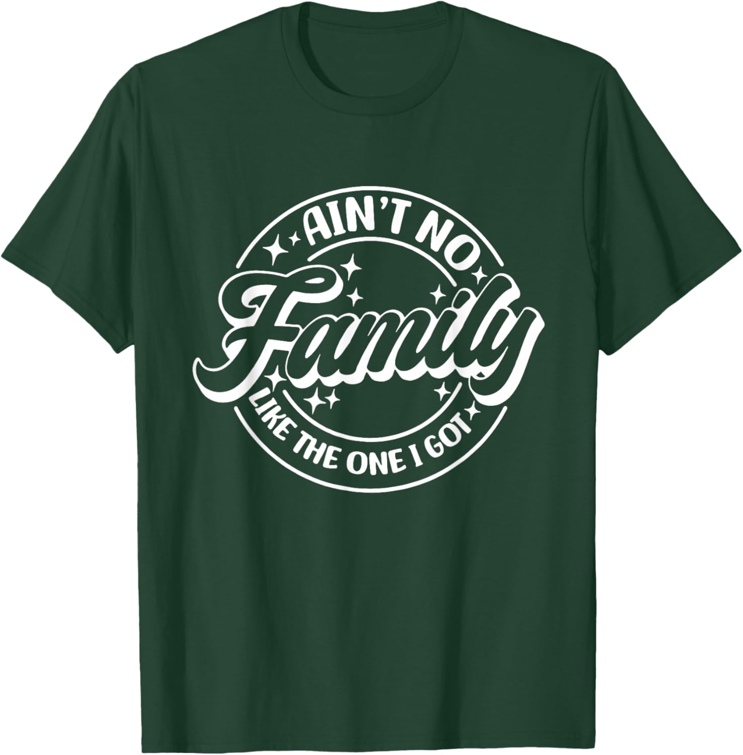 Ain't No Family Like The One I Got, Family Trip, Family T-Shirt - T-Shirt | Forest
