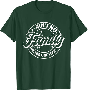 Ain't No Family Like The One I Got, Family Trip, Family T-Shirt - T-Shirt | Forest