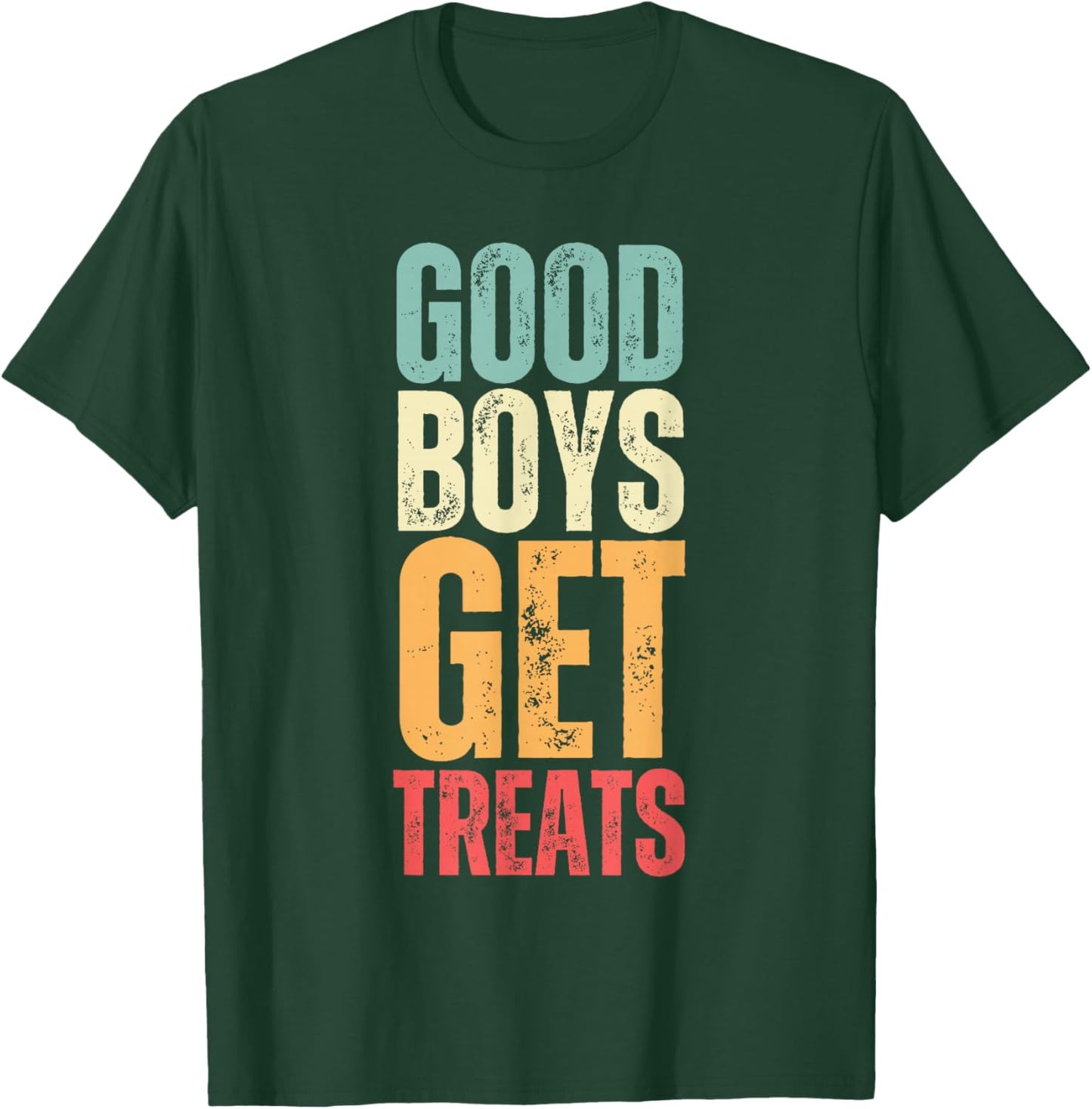 Funny Saying Good Boys Get Treats Black Classic Fit Short Sleeve , Small, -Adults, Pet Lovers, 1 Count T-Shirt - T-Shirt | Forest