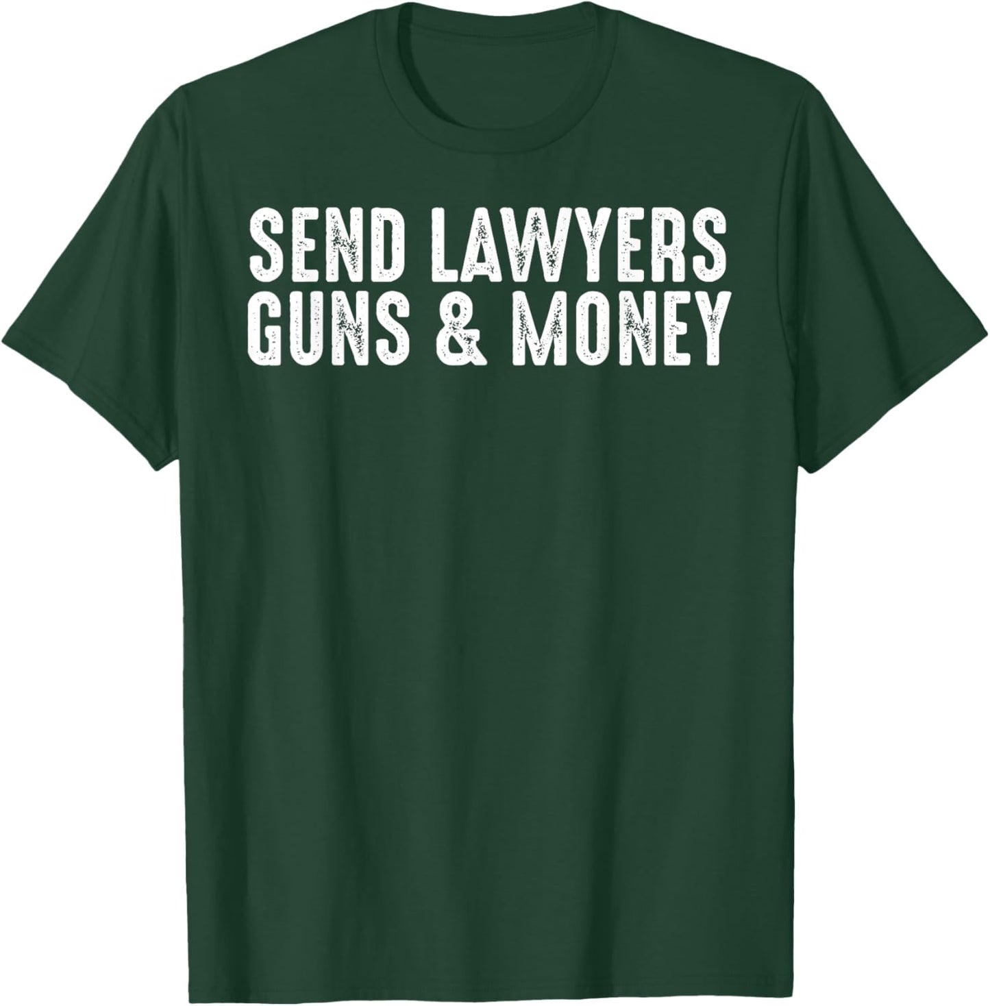Funny Lawyer Solicitor Attorney Send Lawyers Guns and Money T-Shirt - T-Shirt | Forest
