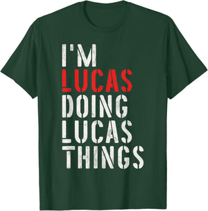 I'm Lucas Doing Lucas Things First Name Lucas T-Shirt - T-Shirt | Forest