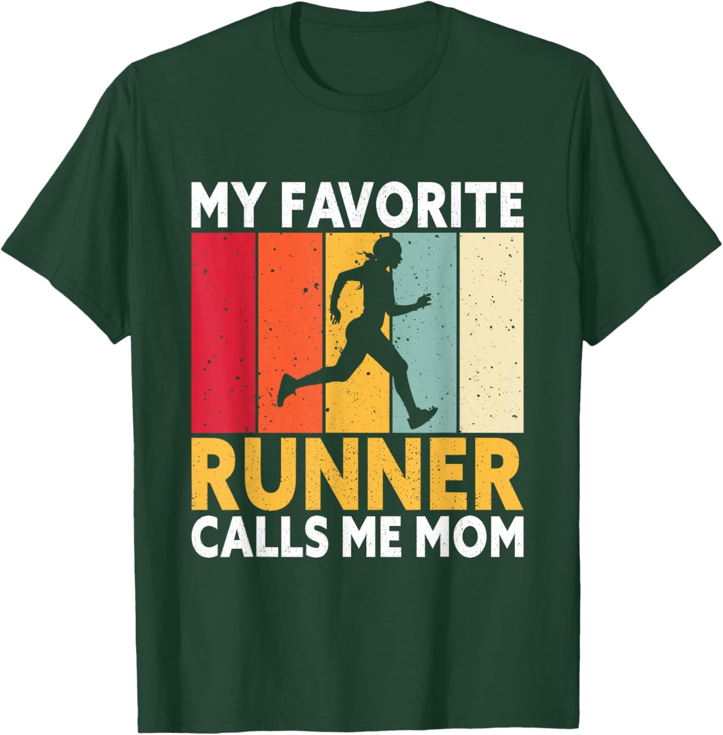 My Favorite Runner Calls Me Mom T-Shirt - T-Shirt | Forest