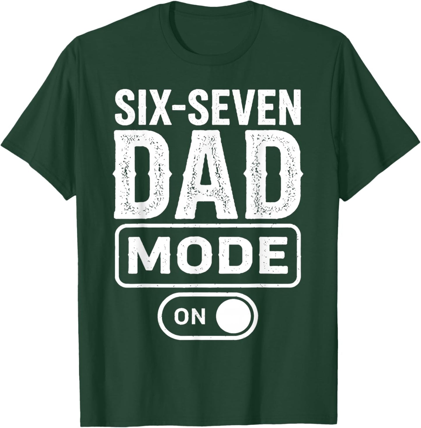 Father’s Day 6 7 Meme Funny Dad Sarcastic Six-Seven Joke T-Shirt - T-Shirt | Forest
