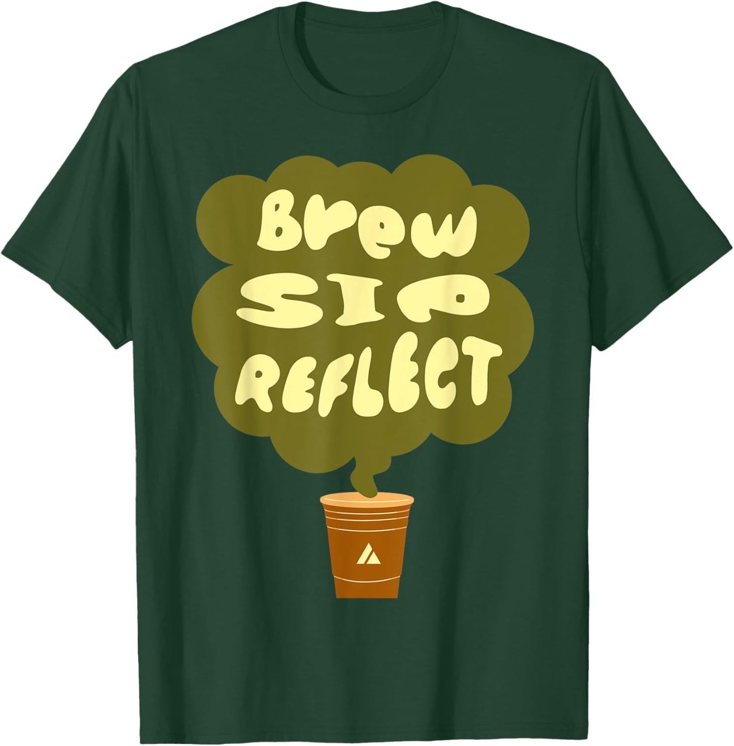 Brew Sip Reflect Funny Coffee Tea Drinker T-Shirt - T-Shirt | Forest