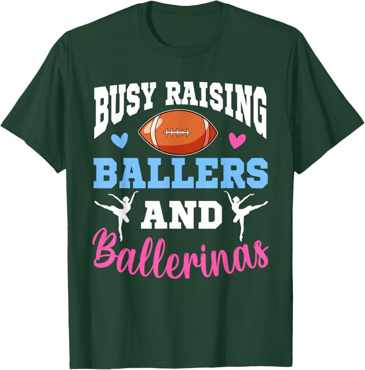 Busy Raising Ballers And Ballerinas Football Mother's Day T-Shirt - T-Shirt | Forest