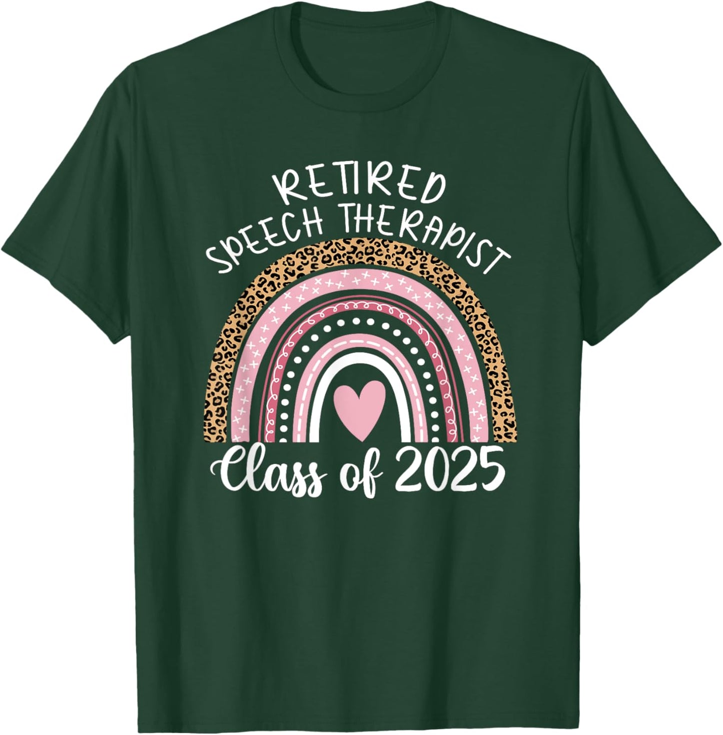 Retired Speech Therapist Class Of 2025 SLP Leopard Rainbow T-Shirt - T-Shirt | Forest