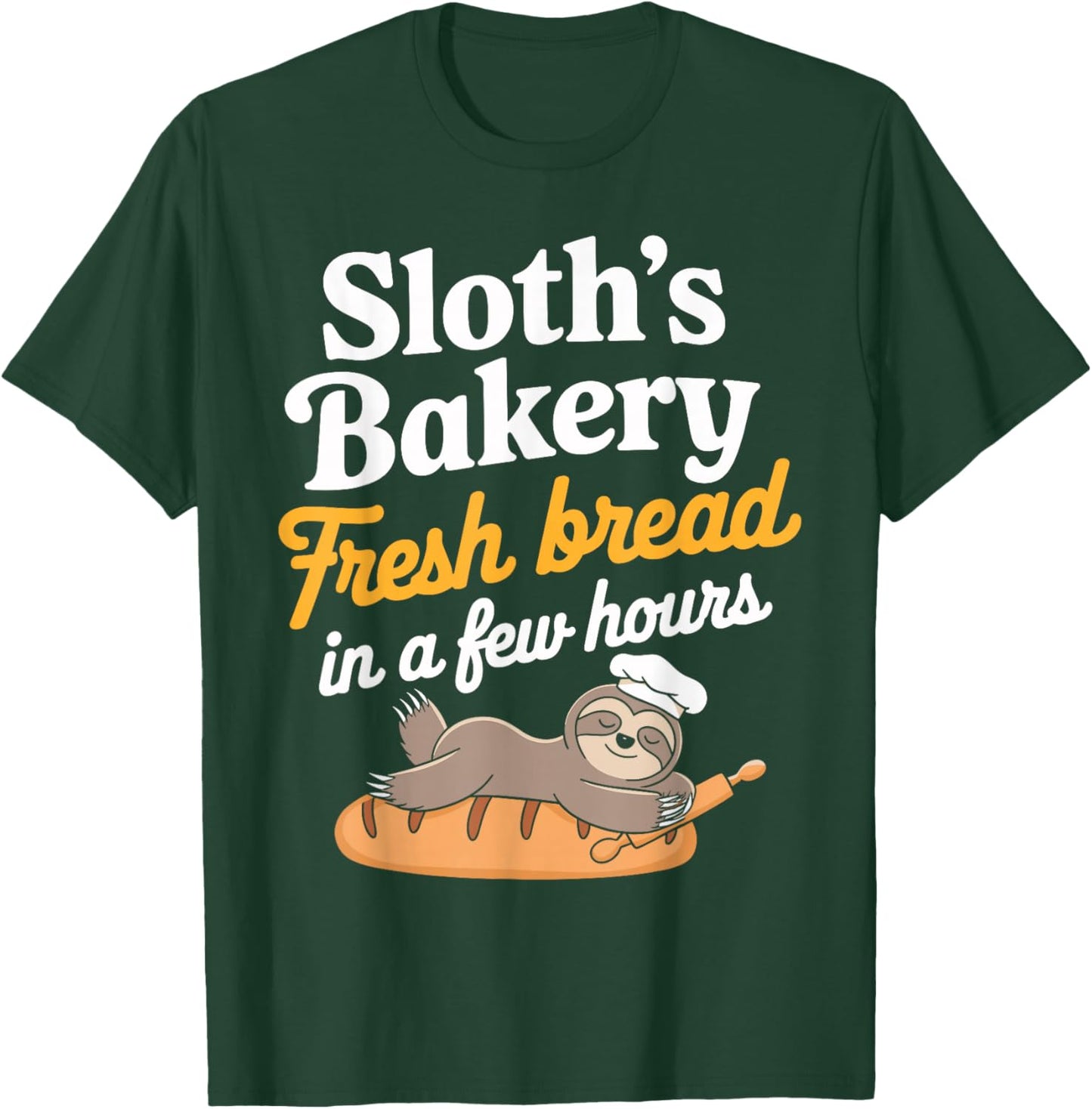 Sloth’s Bakery Fresh Bread In a Few Hours Funny Sloth Bread T-Shirt - T-Shirt | Forest