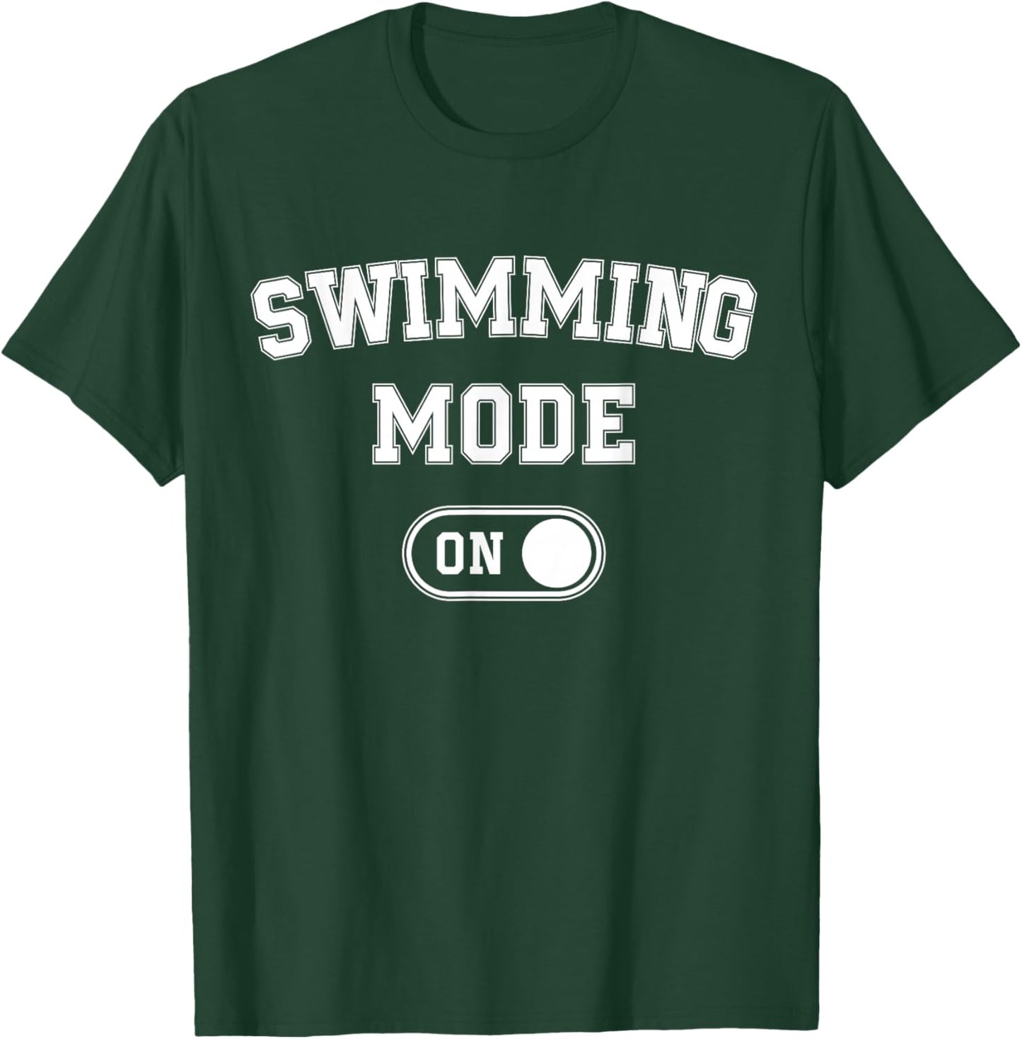 Swimming Mode On Funny Swimmer Gift Diver Coach T-Shirt - T-Shirt | Forest