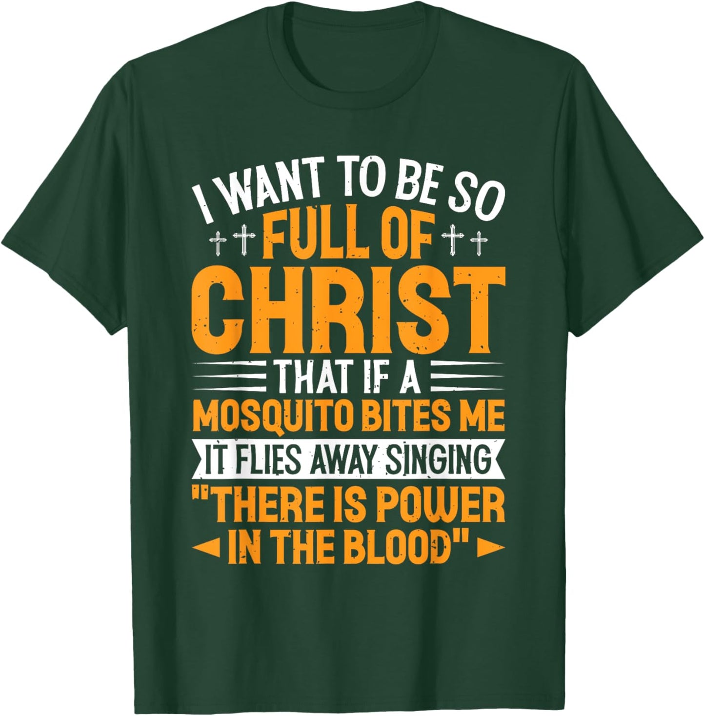 Jesus Christian Lovers I Want To Be So Full Of Christ Jesus T-Shirt - T-Shirt | Forest