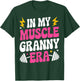 In My Muscle Granny Era Funny Sport Grandma Gym Workout T-Shirt - T-Shirt | Forest