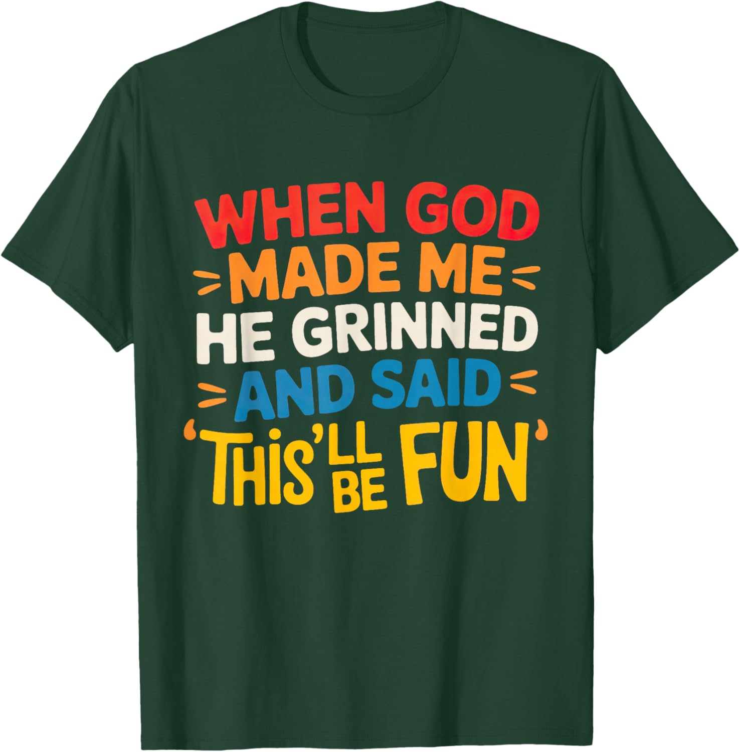 When God Made Me Shirt women When God Made Me T-Shirt - T-Shirt | Forest