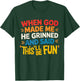 When God Made Me Shirt women When God Made Me T-Shirt - T-Shirt | Forest