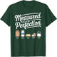 Measured to Perfection Funny Baking for Kitchen Lovers T-Shirt - T-Shirt | Forest