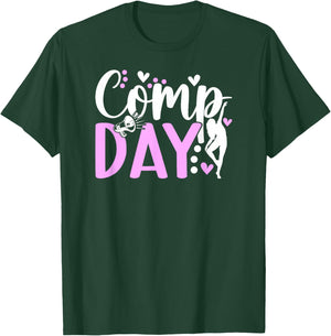 Dance Comp Day Dancer Competition Day Dancing T-Shirt - T-Shirt | Forest