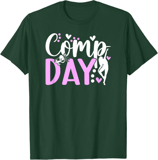 Dance Comp Day Dancer Competition Day Dancing T-Shirt - T-Shirt | Forest