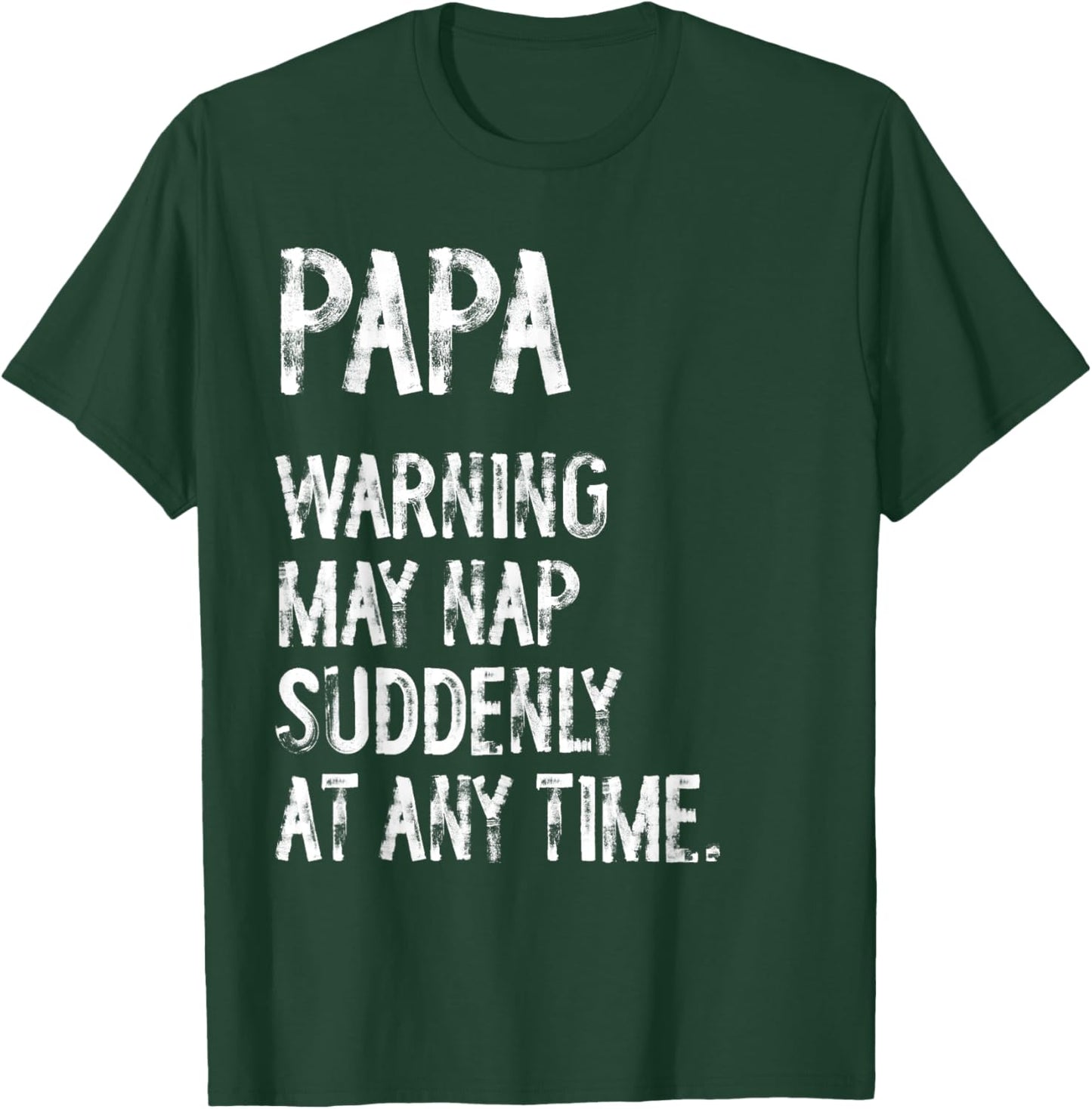 Papa Warning May Nap Suddenly At Any Time Funny Dad Grandpa T-Shirt - T-Shirt | Forest