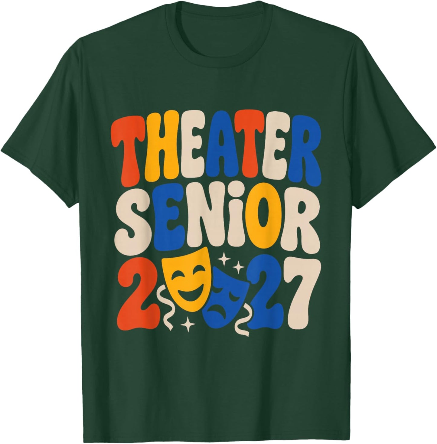 Theater Senior 2027 Drama Club Graduation Outfit Senior T-Shirt - T-Shirt | Forest