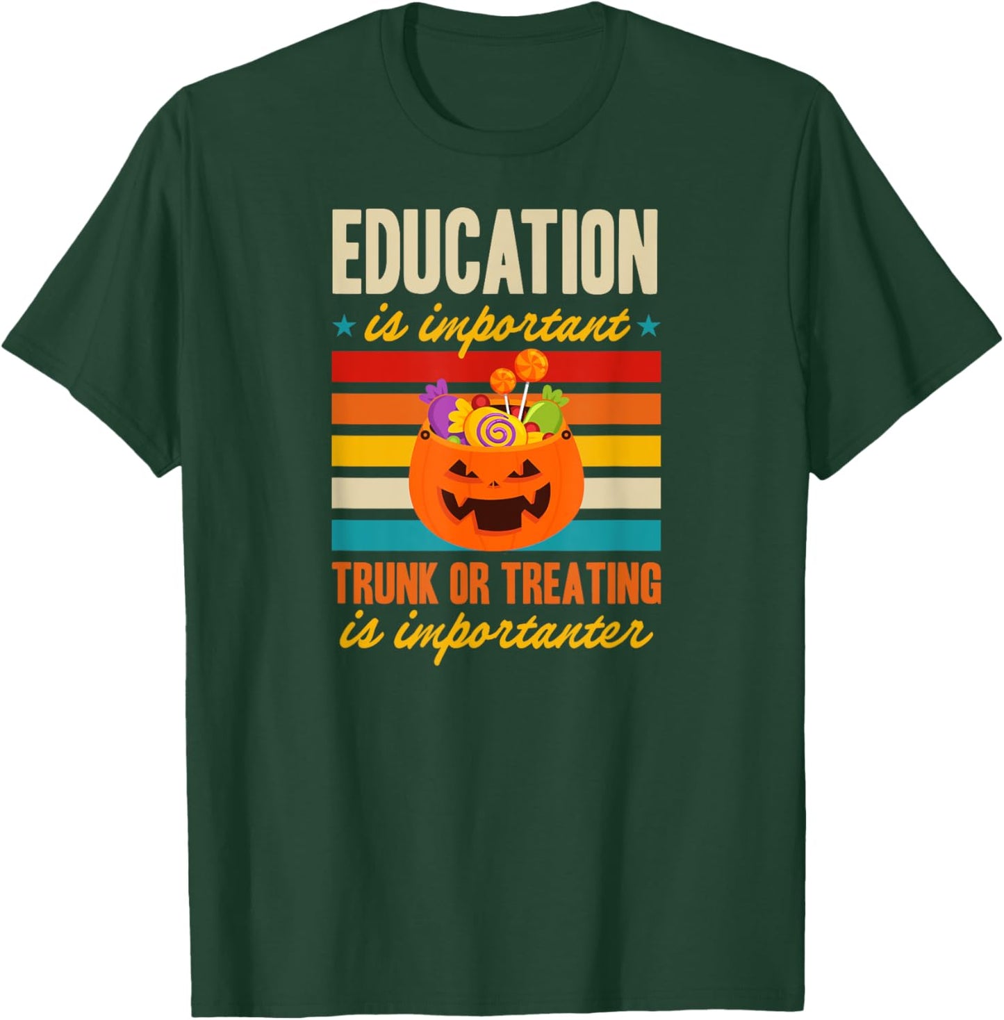 Education Is Important Trunk Or Treating Is Importanter T-Shirt - T-Shirt | Forest