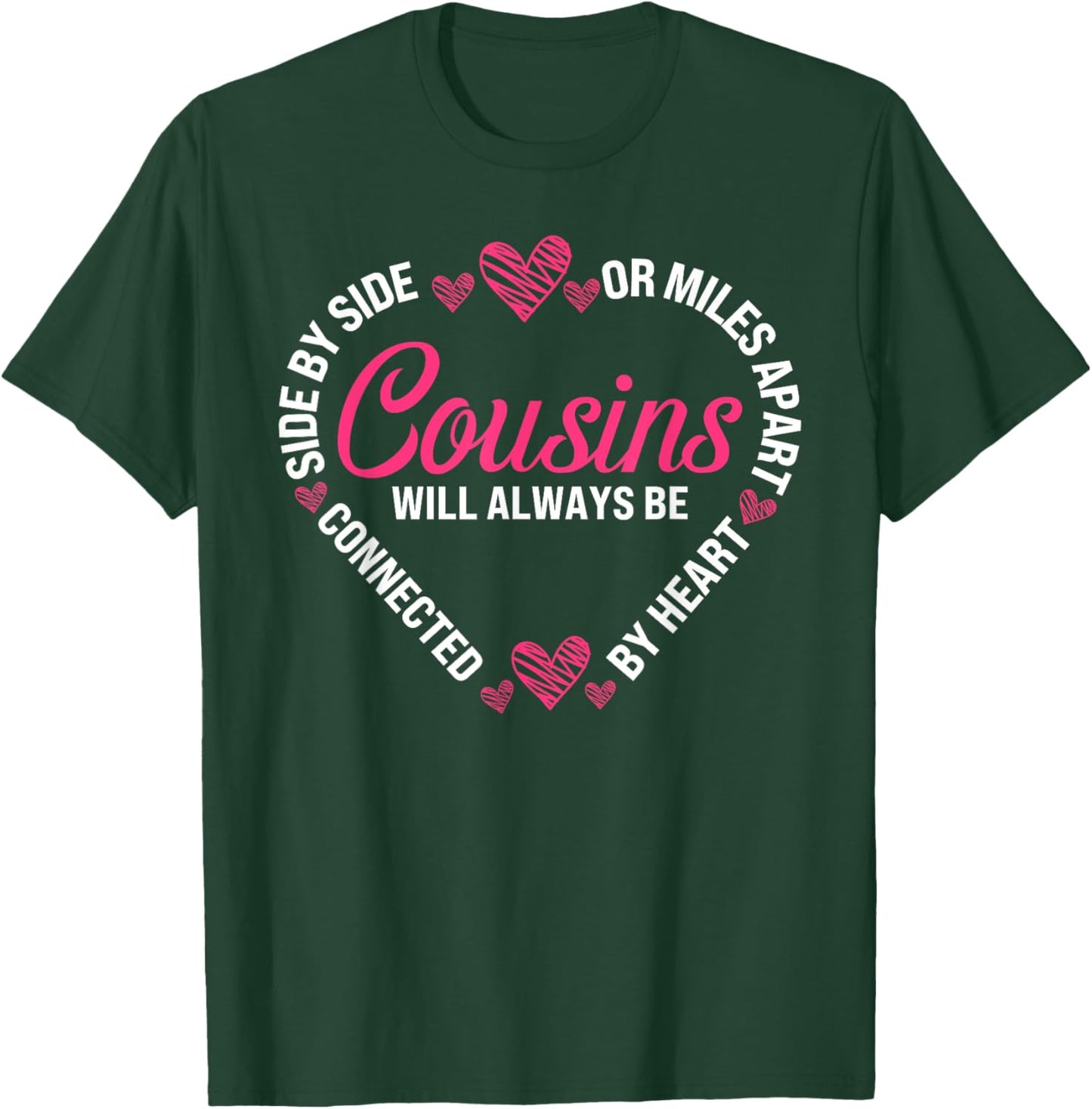 Cousins Side By Side Or Miles Apart Sisters Will Always T-Shirt - T-Shirt | Forest