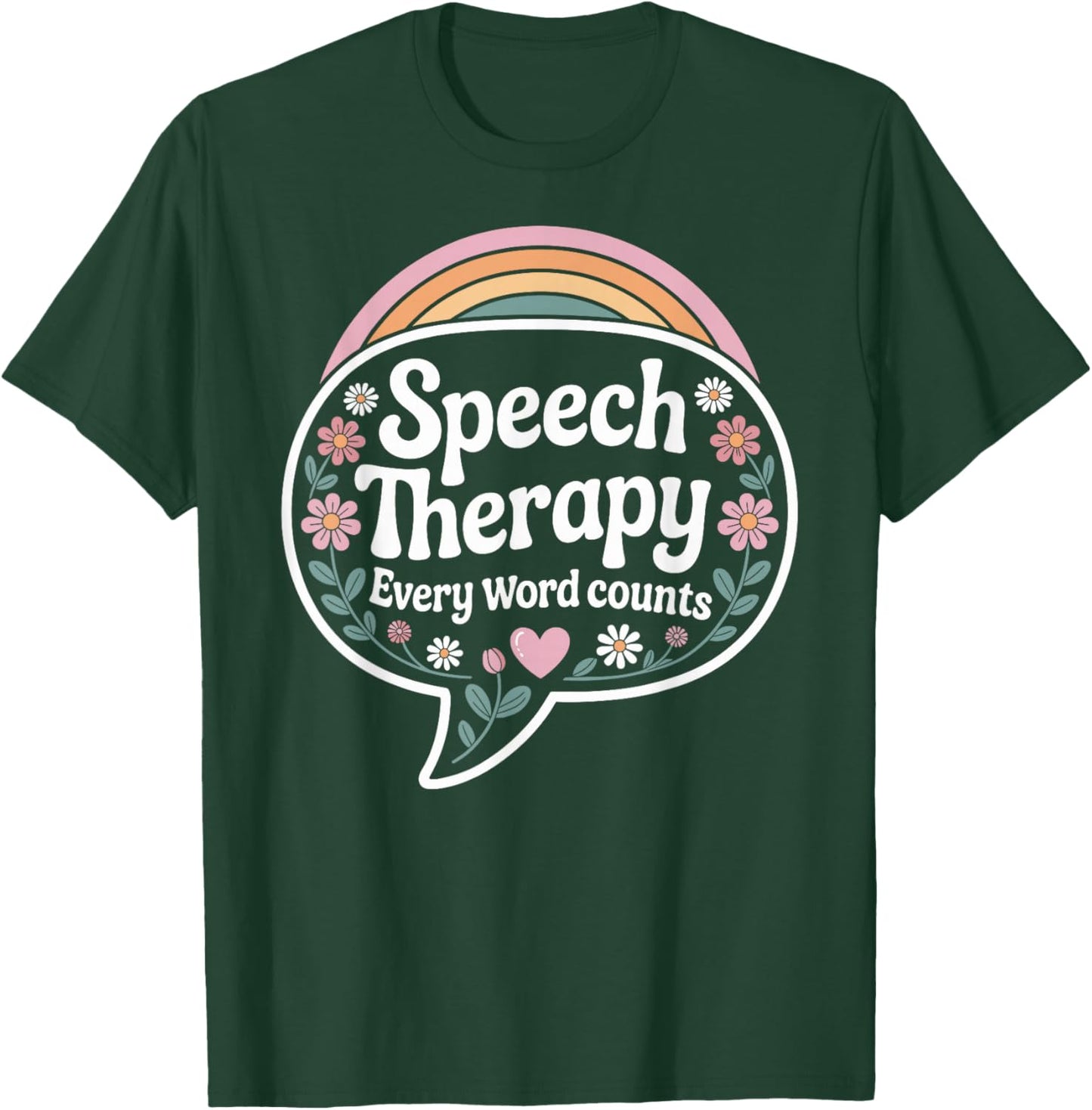 Speech Therapy Every Word Counts SLP T-Shirt - T-Shirt | Forest