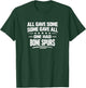 All Gave Some - Some Gave All - One Had Bone Spurs T-Shirt - T-Shirt | Forest