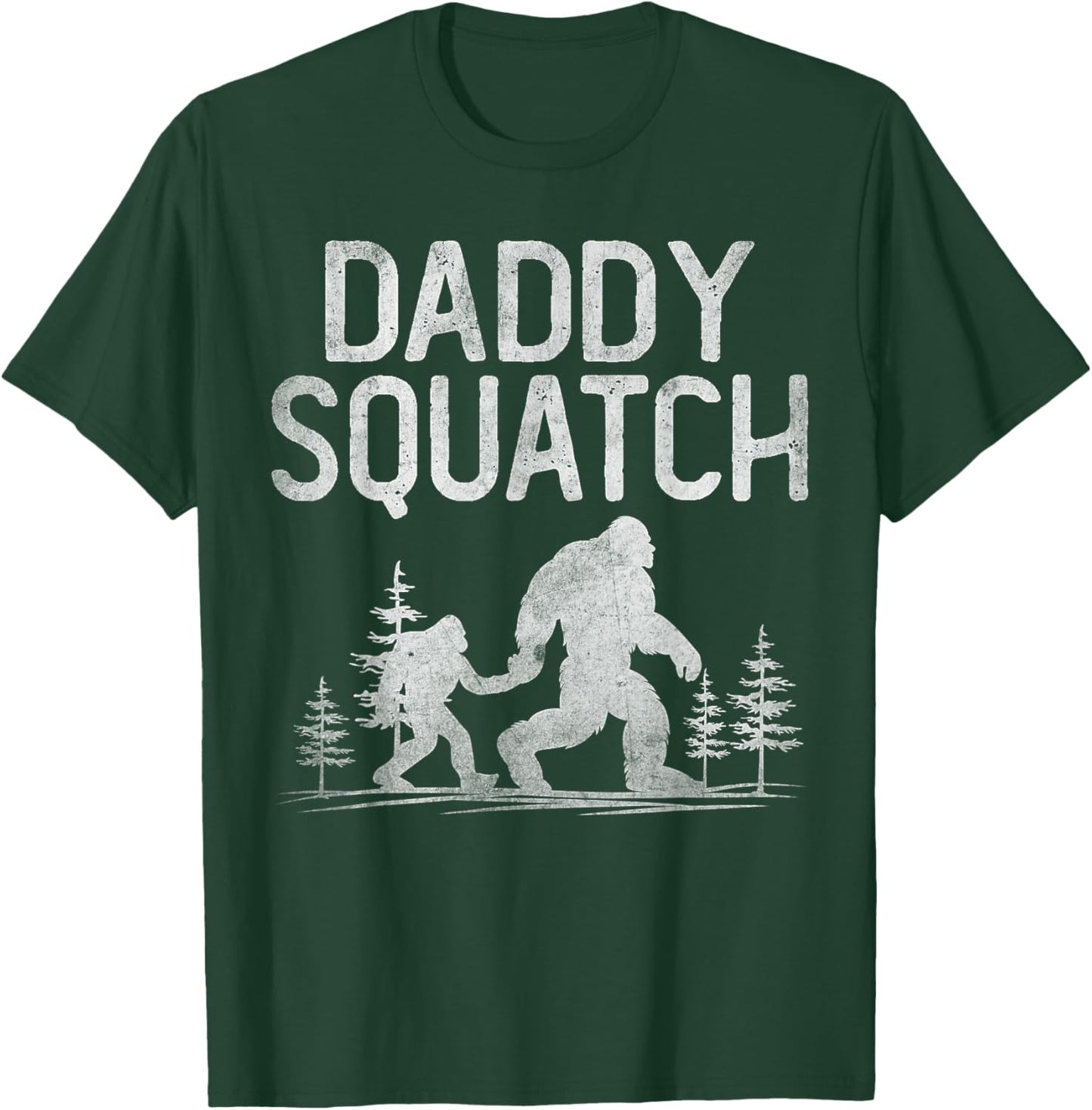 Daddy Squatch Funny Bigfoot Daddy Dad Father's Day T-Shirt - T-Shirt | Forest