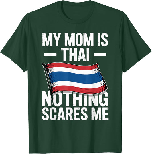 My Mom is Thai Nothing Scares Me Thailand Flag T-Shirt - T-Shirt | Forest