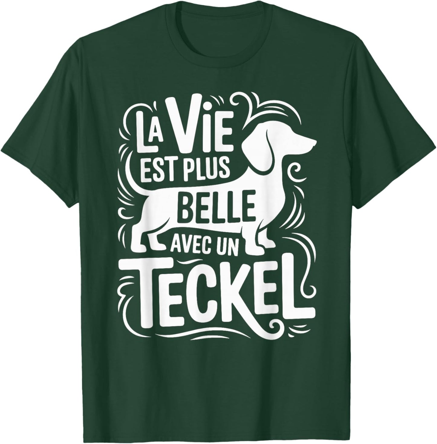 Funny Dachshund Dog Funny Vie Belle with A Dachshund T-Shirt - T-Shirt | Forest