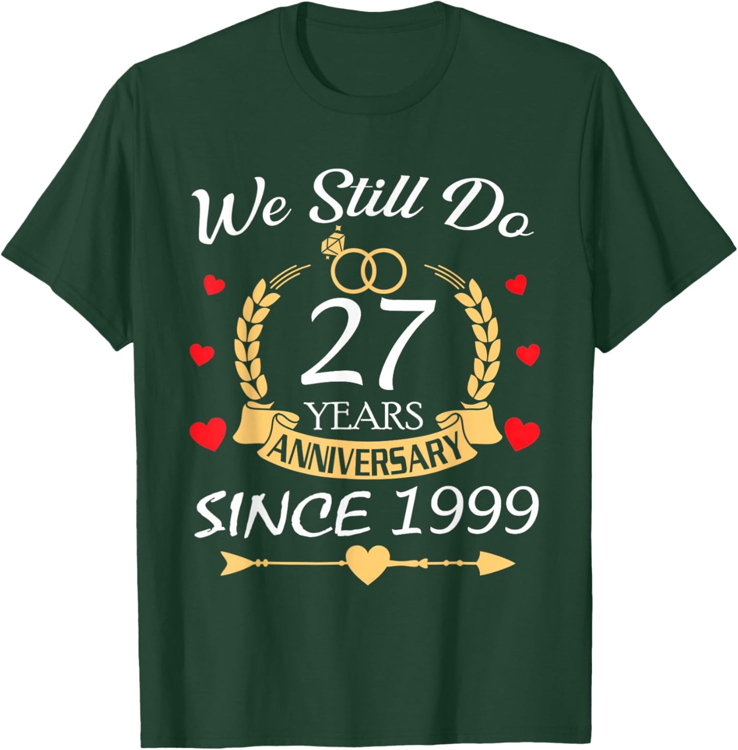 Couples Romantic We Still Do 27 Year Anniversary Since 1999 T-Shirt - T-Shirt | Forest