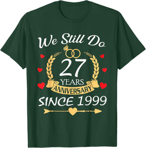 Couples Romantic We Still Do 27 Year Anniversary Since 1999 T-Shirt - T-Shirt | Forest