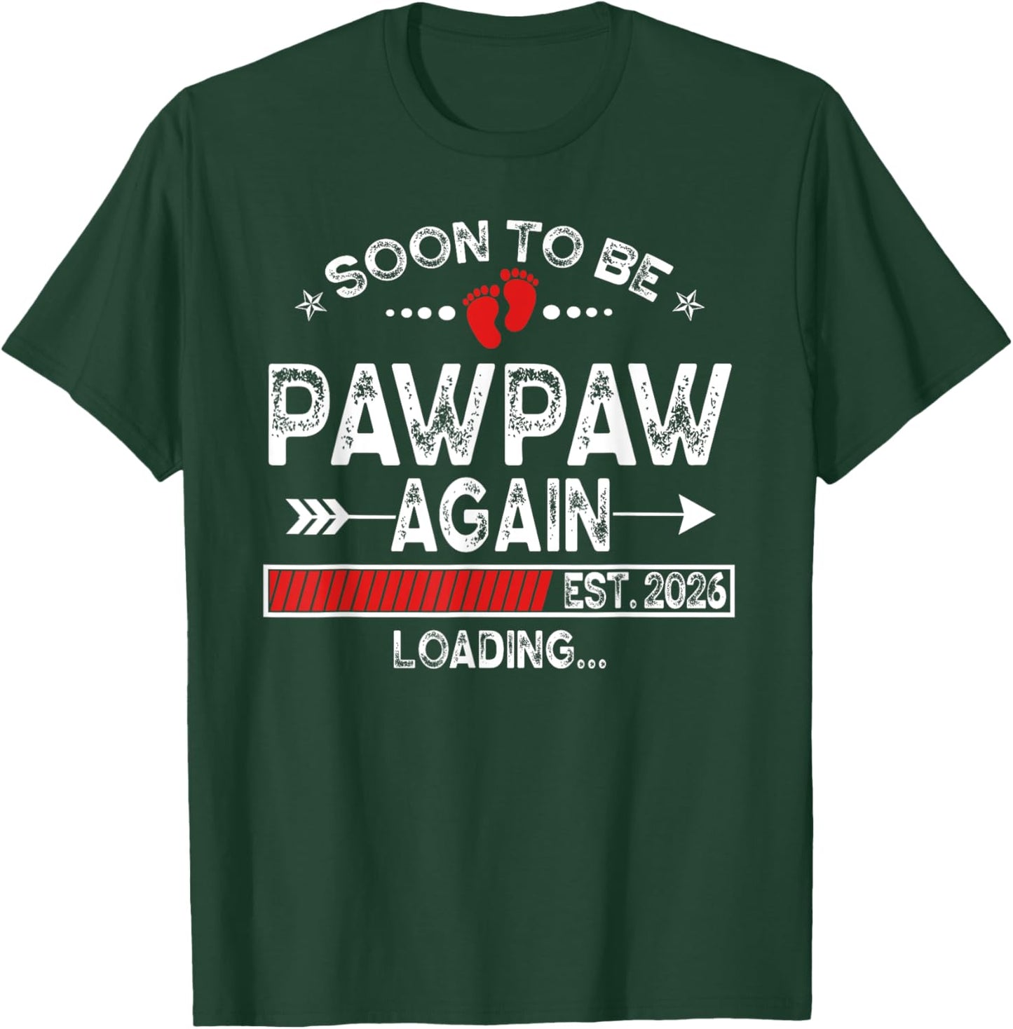 Soon To Be Pawpaw Again est. 2026 Loading Daddy T-Shirt - T-Shirt | Forest
