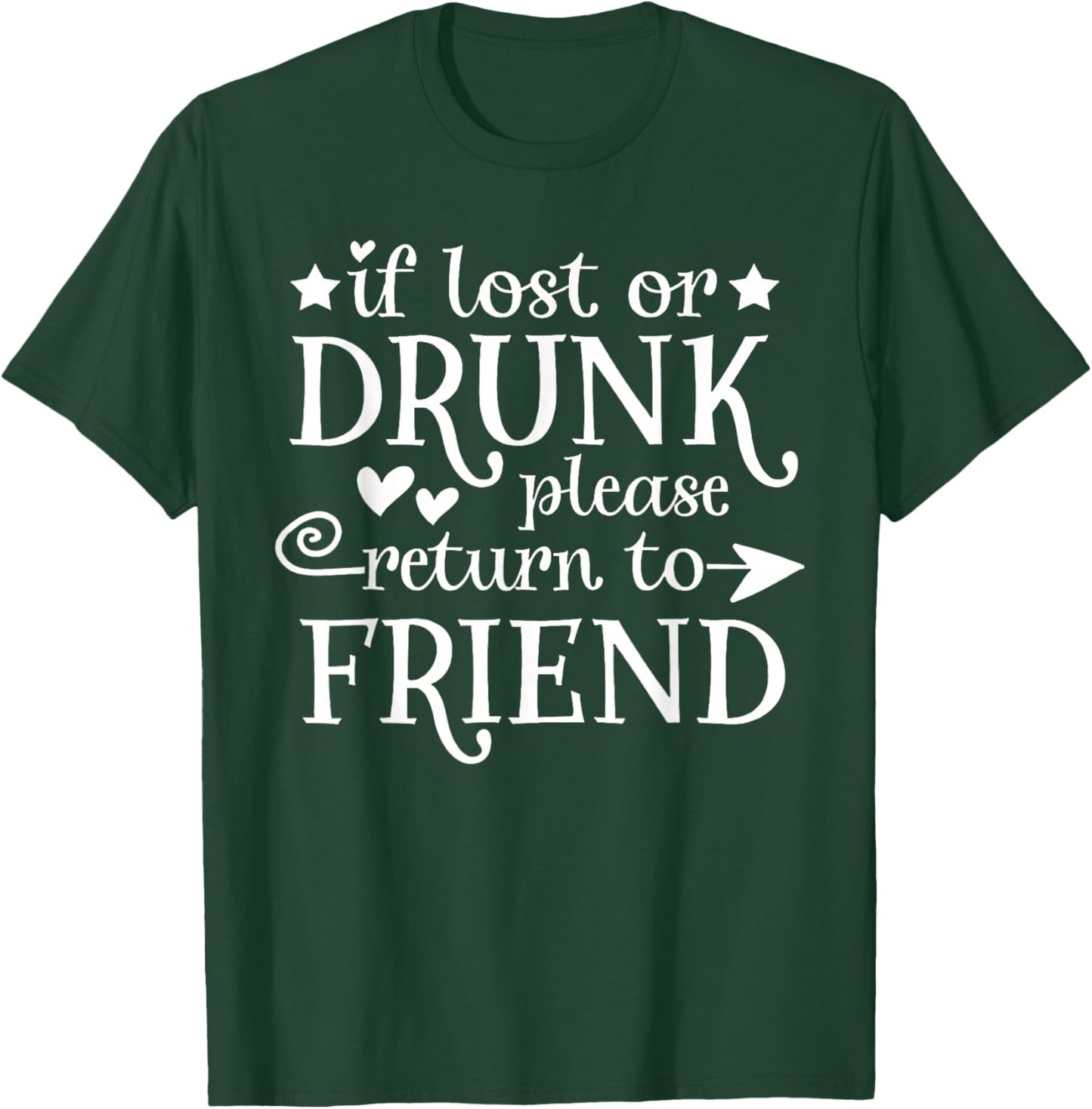 If Lost Or Drunk Please Return To Friend Gift Men T-Shirt - T-Shirt | Forest
